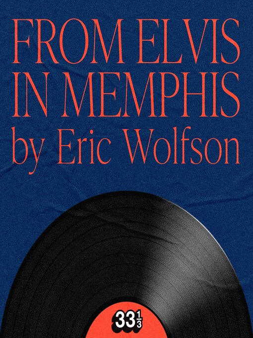 Title details for Elvis Presley's From Elvis in Memphis by Eric Wolfson - Wait list